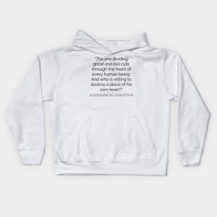 The line dividing good and evil  . . . Solzhenitsyn Kids Hoodie